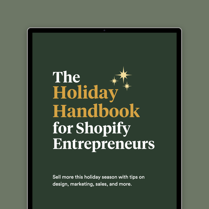 The Holiday Handbook for Shopify Entrepreneurs