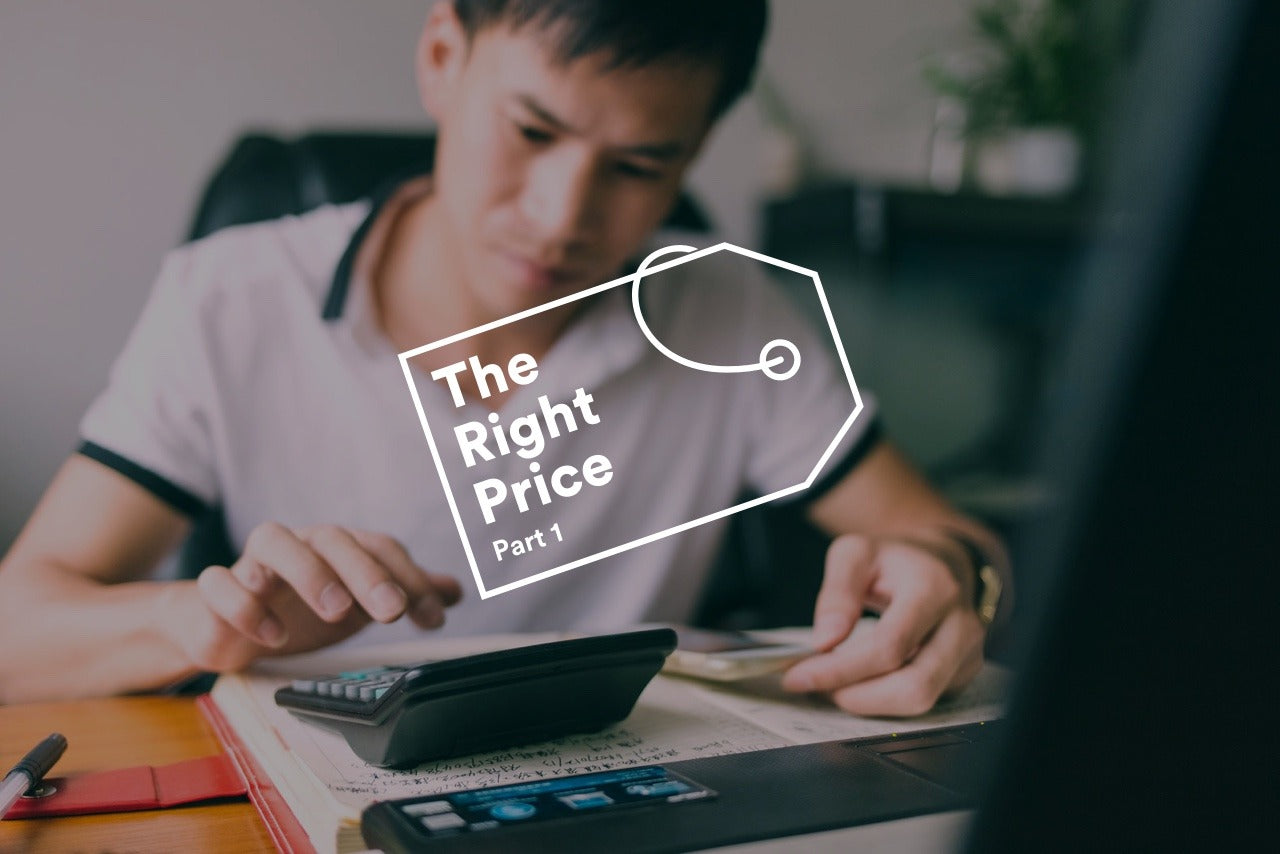 The right price: How much are your products worth?