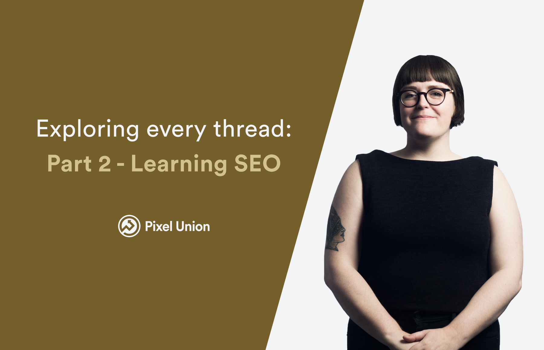 Exploring every thread: Learning SEO (part 2)