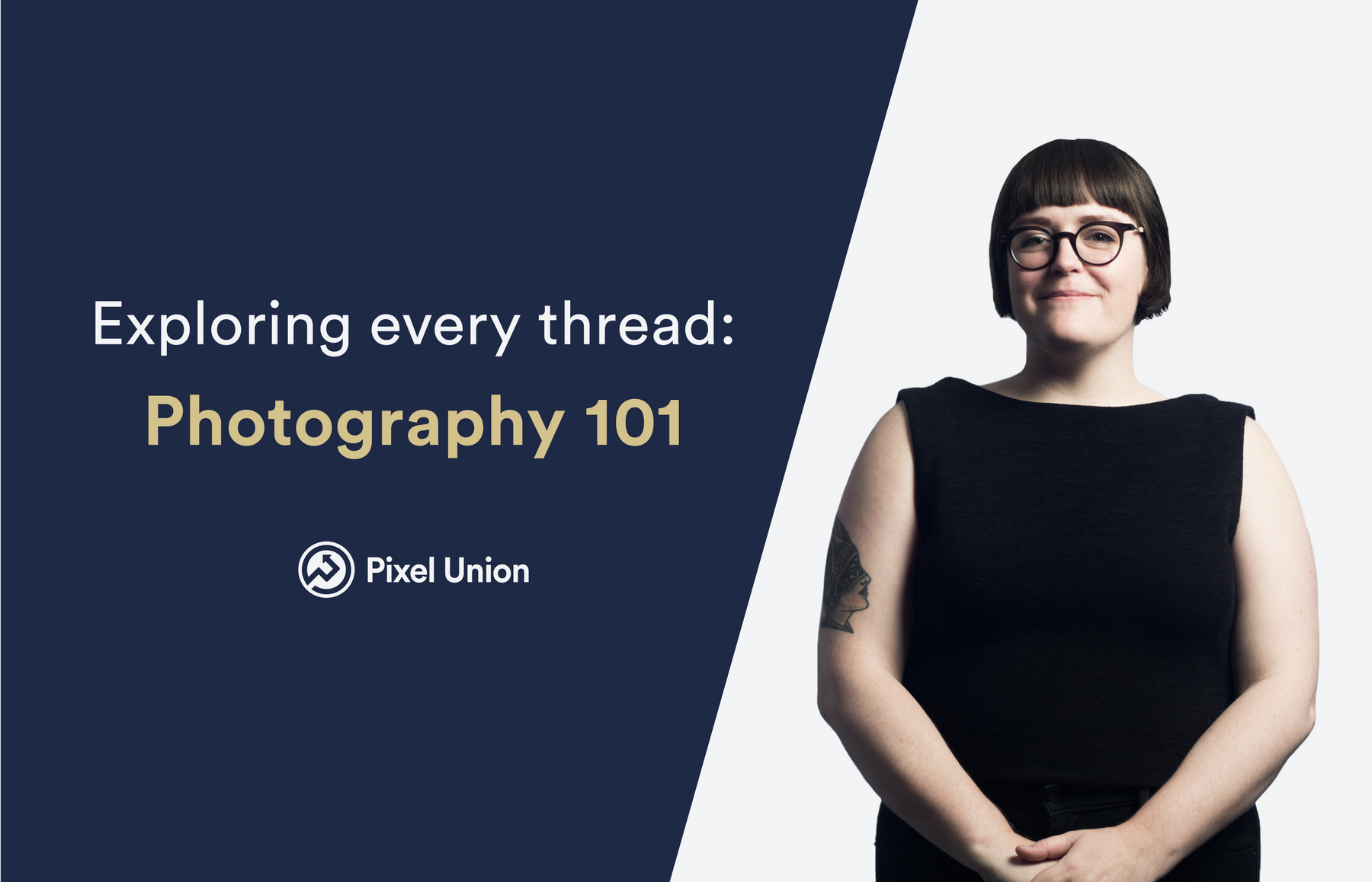 Exploring every thread: Photography 101