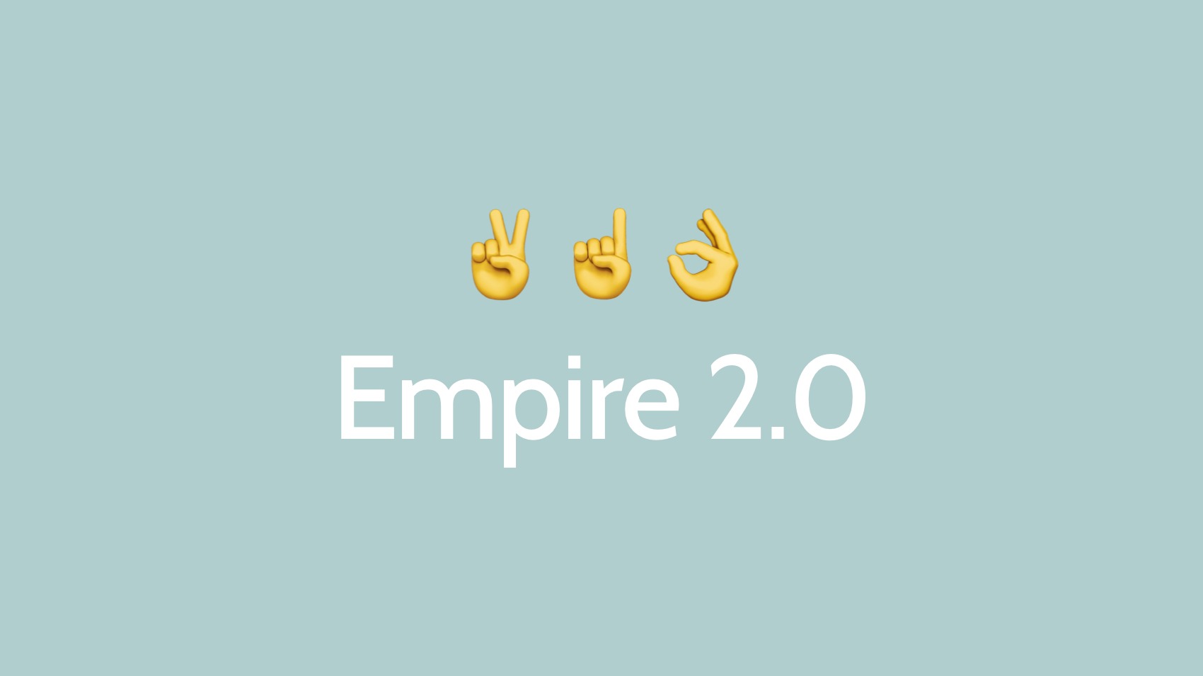 Empire 2.0: Now with even more features and flexibility